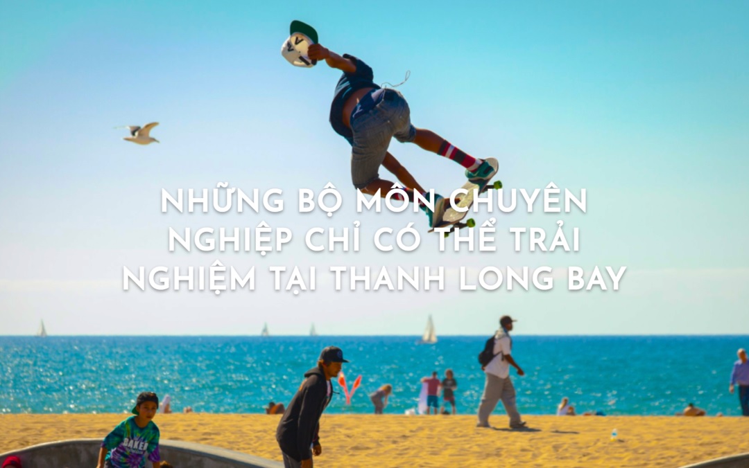 thanh long bay 6 - Thanh Long Bay Bình Thuận